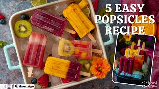 5 Easy Popsicle Recipes | Homemade Popsicle Recipes | Kids Special Recipes | bowlatgo