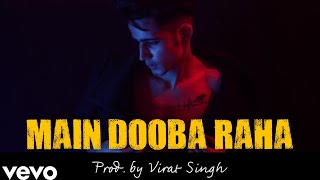 Virat - MAIN DOOBA RAHA (Official Music Video) Latest Hindi love songs 2021