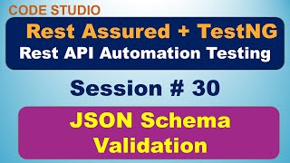 Rest Assured API Testing Session# 30 - JSON Schema Validation
