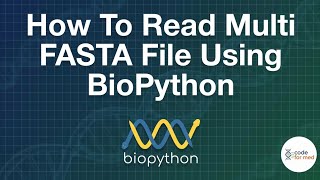 How To Read Multi FASTA File Using Biopython | Bioinformatics 101
