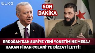 Hakan Fidan Erdoğan'ın Suriye Yeni Yönetimine Mesajını Colani'ye İletti! #SonDakika