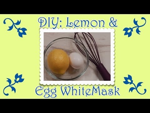 DIY ⎜ Egg White & Lemon Mask 