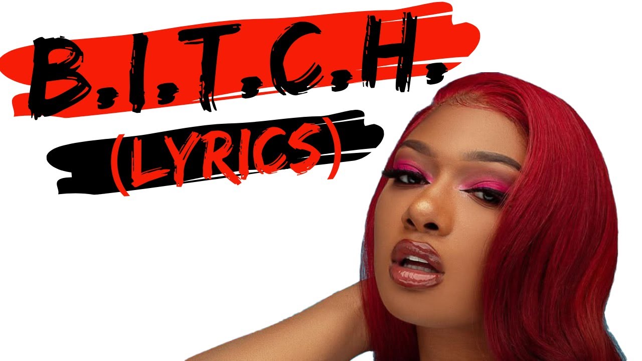 MEGAN THEE STALLION - B.I.T.C.H. (LYRICS) - YouTube