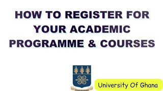 ACADEMIC COURSE REGISTRATION VIDEO ON MIS Web || University Of Ghana||
