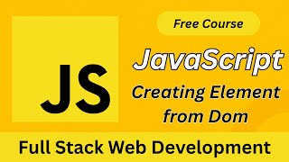 JavaScript DOM Tutorial: Create Elements Dynamically | Full Stack Web Development