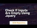 check if inputs are empty using jquery