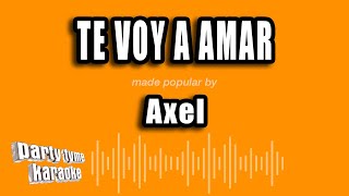 Axel - Te Voy A Amar (Versión Karaoke)