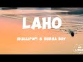 Shallipopi - Laho Remix Ft Burna Boy (Lyrics Video)