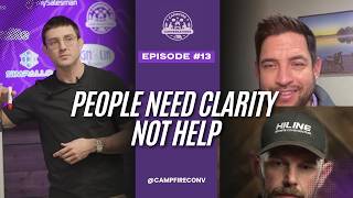 Campfire Conversations – EP13: People Need Clarity, Not Help
