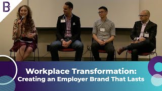 Workplace Transformation: Creating an Employer Brand That Lasts