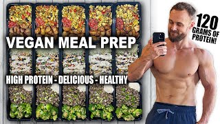 High Protein Vegan Meal Prep For The Week | Healthy & Delicious!