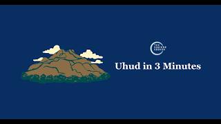 Battle of Uhud: Lessons from the Archers’ Mistake: A Quick 3-Minute Summary