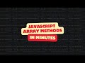 Master JavaScript Array Methods in Minutes