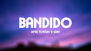 Myke Towers x Juhn - Bandido (Letra/Lyrics)