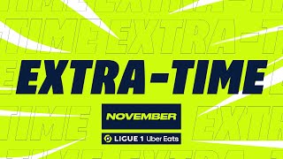 Extra time Ligue 1 Uber Eats - November (season 2022/2023)