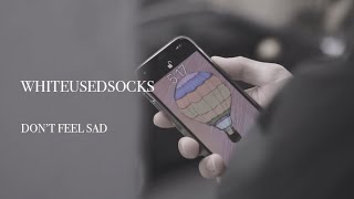 [MV] 화이트유즈드삭스[WhiteUsedSocks] - Don't Feel Sad / UnOfficial Music Video