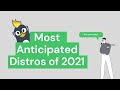 Top 7 Linux Distributions to Look Forward to In 2021