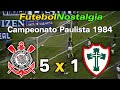 Corinthians 5 x 1 Portuguesa - 29-07-1984 ( Campeonato Paulista )