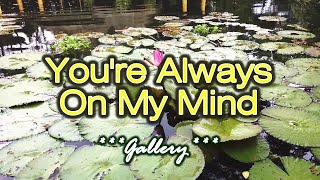 You're Always On My Mind - KARAOKE VERSION - Gallery