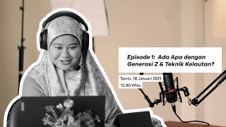 #ITKTalks Episode 1 - Ada Apa dengan Generasi Z \u0026 Teknik Kelautan?