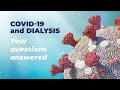 COVID 19 and dialysis  Your questions answered