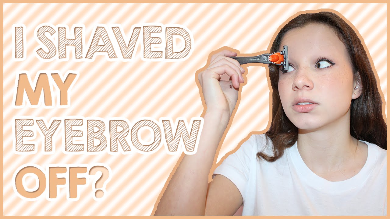 I Shaved Off My Eyebrows Youtube