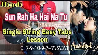 Lesson : Sun rah hai na tu (Aashiqui 2) single string easy tabs for beginners ||Ankit Tiwari ||