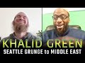 Khalid Green: Seattle Grunge to Islam in the Middle East