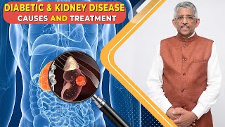 Why and How to Prevent Kidney Damage Due to Diabetes | Dr V Mohan