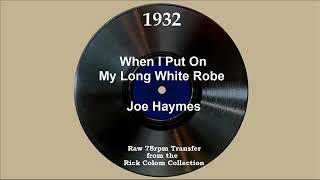 1932 Joe Haymes - When I Put On My Long White Robe (Jimmy Underwood \u0026 Ensemble, vocal)