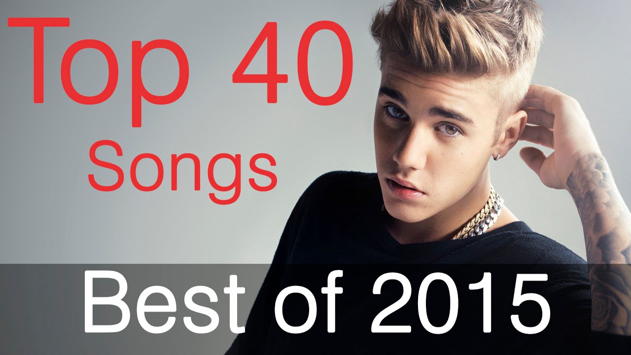 Top 40 Songs Of 2015 (Best Of 2015) - YouTube