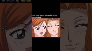 Can't trust Orihime and Rangiku's cooking😂 #anime #animeshorts  #funnyanimemoments #bleach