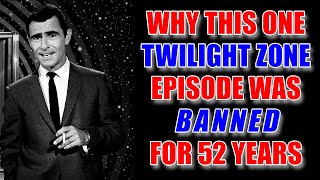 Why This One TWILIGHT ZONE EPISODE Was BANNED For 52 YEARS!