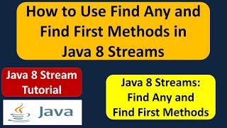 How to Use Find Any and Find First Methods in Java 8 Streams? | Streams in Java 8