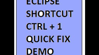 QUICK FIX CTRL + 1 ECLIPSE SHORTCUT DEMO