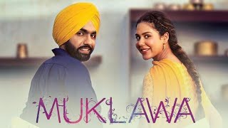 MUKLAWA (Title Track) | Happy Raikoti & Harpi Gill | Ammy Virk | Sonam Bajwa || WhatsApp status