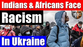 Indians & Africans Face Racism In Ukraine. Why This Shouldn’t Surprise Us - Video 5486