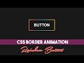 Css Animation Tutorial | Css Rainbow Border Animation | Css Button Hover Animation Effects