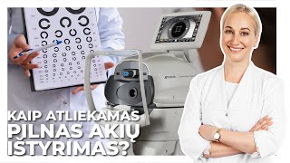 Kaip atliekamas pilnas akių ištyrimas? | Gyd. oftalmologė, med. m. dr., doc. Rasa Liutkevičienė