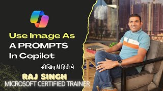 How to Use Image Prompts with Copilot | Raj Singh Microsoft Certified Trainer