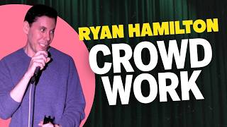 Crowd Work Is Dangerous | Ryan Hamilton Comedy