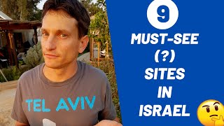 9 Must-see (?) sites in Israel