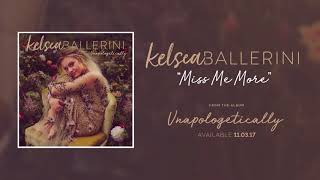 Kelsea Ballerini - Miss Me More ( Audio)