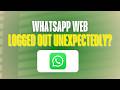 WhatsApp Web Logged Out Unexpectedly — Here’s the Fix (2026)