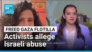 Freed Gaza flotilla activists allege Israeli abuse including rape • FRANCE 24 English