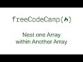 Nest one Array within Another Array - Free Code Camp