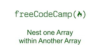 Nest one Array within Another Array - Free Code Camp