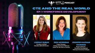 ACTEAZ Podcast "CTE and the Real World" - Ep. 1: Workforce Development