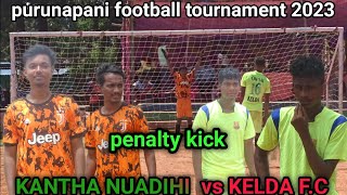 purunapani football tournament 2023 ! kelda f.c vs kantha nuadihi