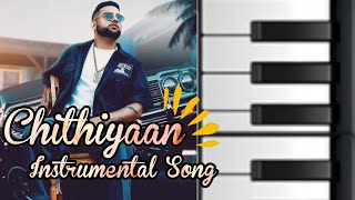 Chithiyaan | Karan Aujla | Instrumental Song | DA Creations